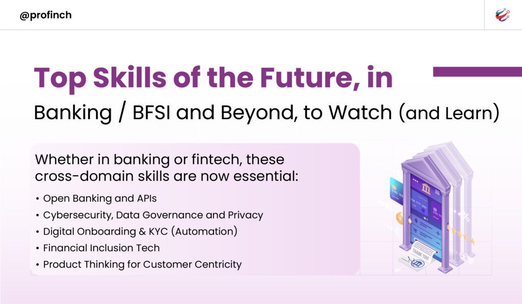 Top Skills of the Future, in Banking / BFSI and Beyond, to Watch (and Learn) by Profinch