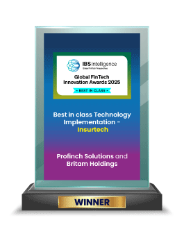 IBSi Global FinTech Innovation Awards 2025 Winner. Best in class Technology Implementation - Insurtech. Profinch Solutions and Britam Holdings