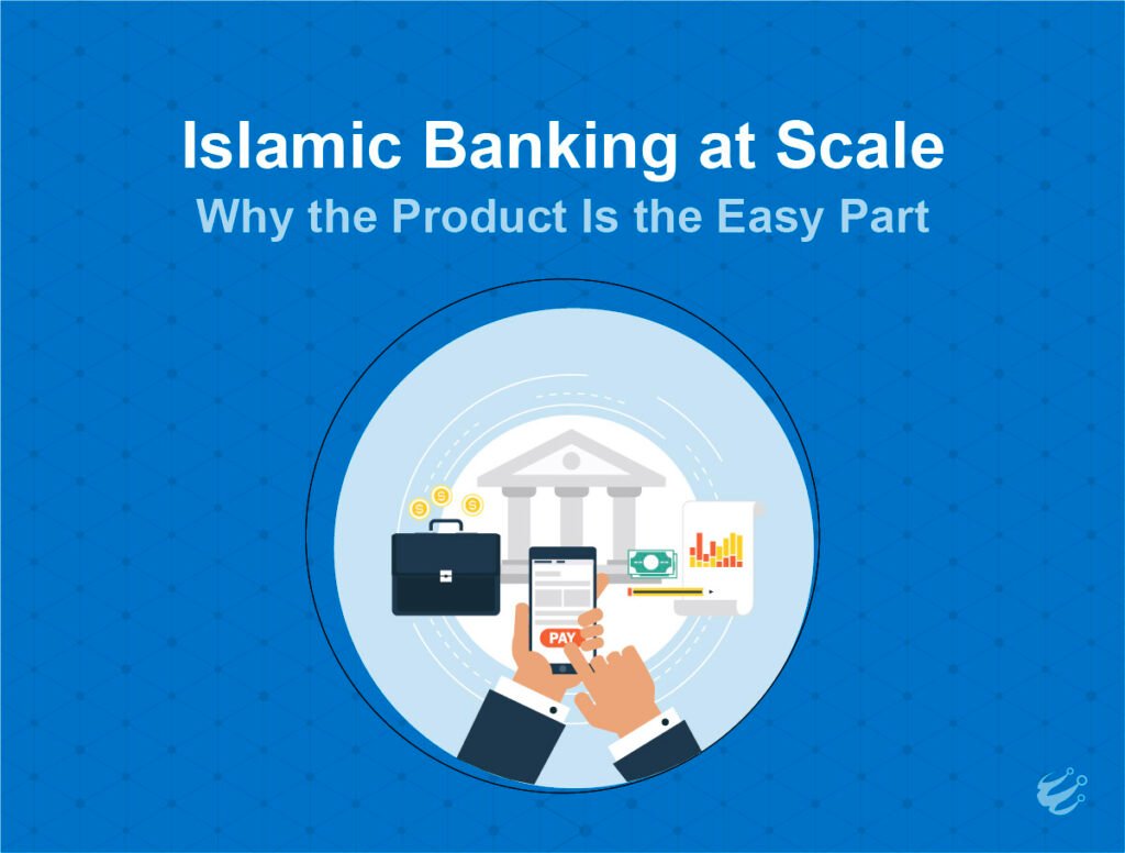 Islamic Banking Technology at Scale: Beyond Product Launch